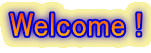 Welcome !